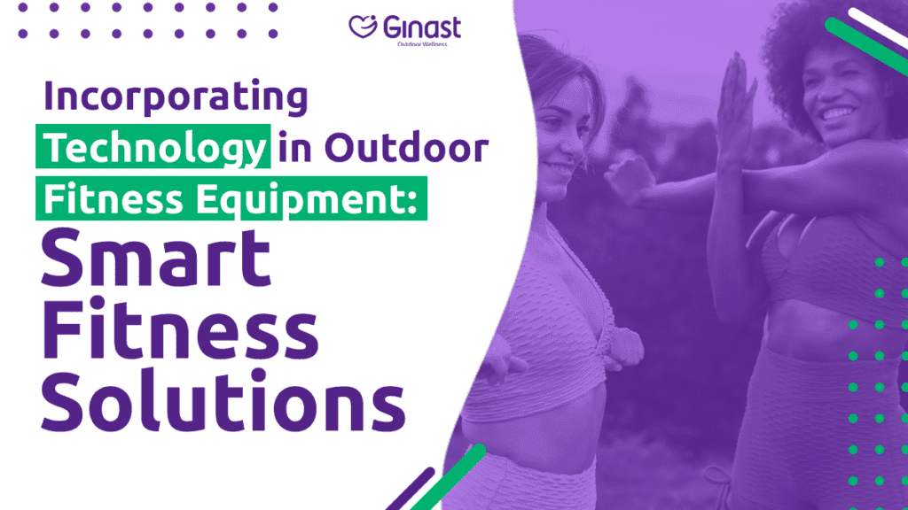 Revolutionizing Outdoor Fitness: Smart Solutions for Enhanced Workout Experience