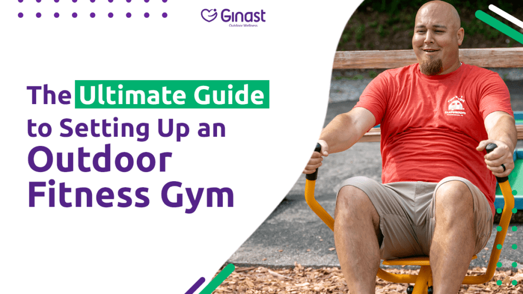 The Ultimate Guide to Setting Up an Outdoor Fitness Gym
